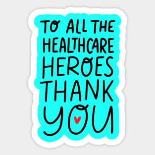 To All Healthcare Heroes Thank you Quote Artwork Sticker